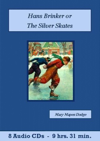 Hans Brinker or The Silver Skates Audiobook CD Set - St. Clare Audio