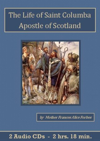 The Life of Saint Columba Apostle of Scotland Audiobook CD set - St. Clare Audio