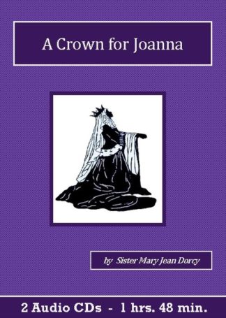 A Crown for Joanna by Sister Mary Jean Dorcy