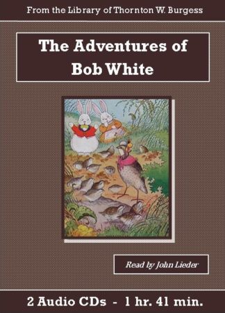 Adventures of Bob White by Thornton W. Burgess