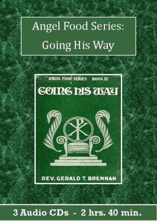 Angel Food Series: Going His Way by Rev. Gerald T. Brennan