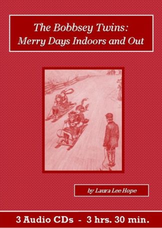 The Bobbsey Twins or Merry Days Indoors and Out by Laura Lee Hope