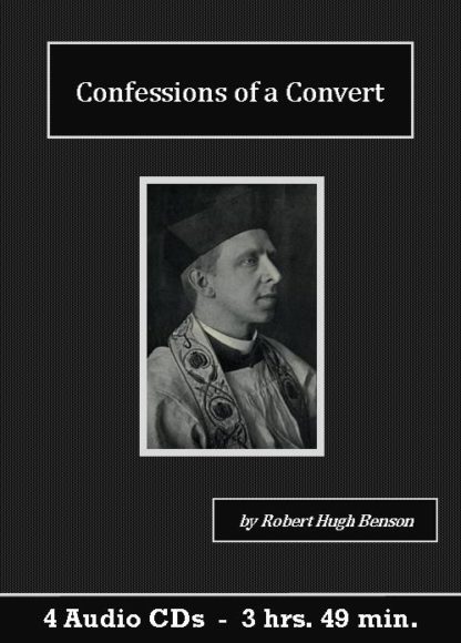 Confessions of a Convert by Robert Hugh Benson