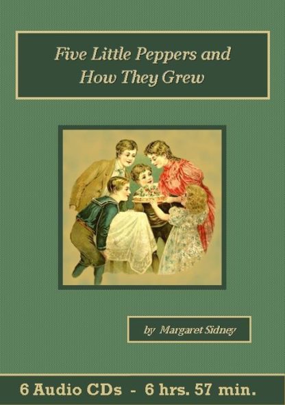 Five Little Peppers and How They Grew by Margaret Sidney