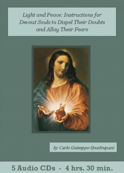 Light and Peace: Instructions for Devout Souls to Dispel Their Doubts and Allay Their Fears by Carlo Giuseppe Quadrupani