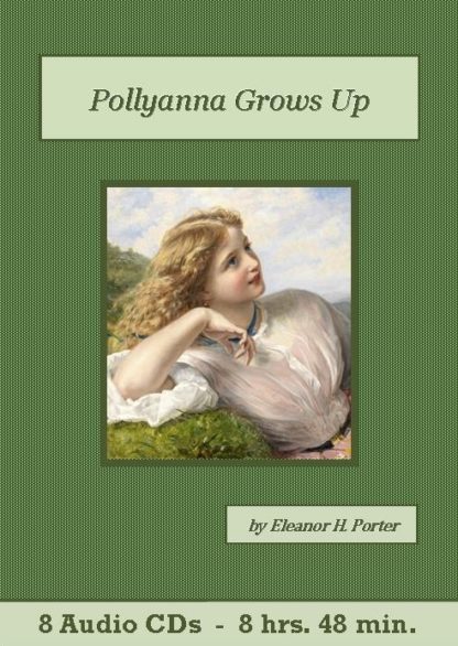 Pollyanna Grows Up by Eleanor H. Porter