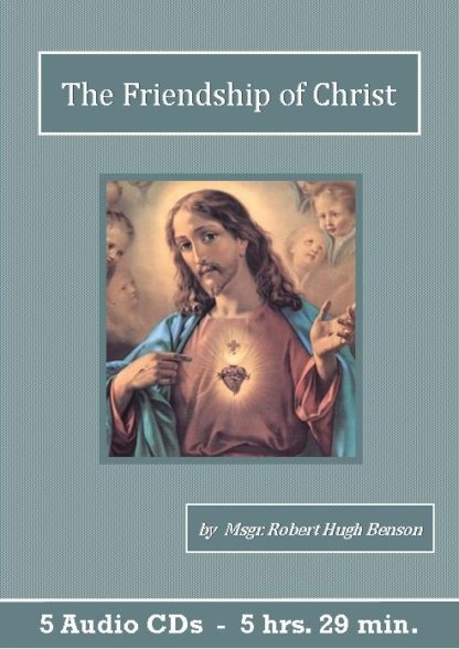 Friendship of Christ by Robert Hugh Benson