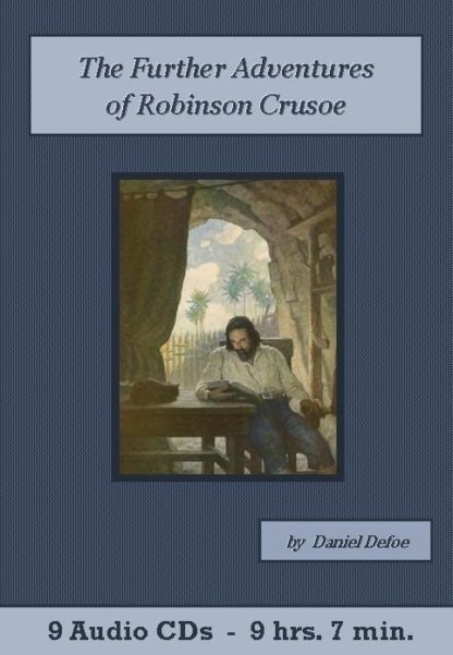 Robinson Crusoe, The Further Adventures of - by Daniel Defoe