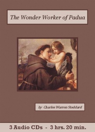 Wonder Worker of Padua by Charles Warren Stoddard