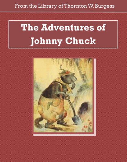 Adventures of Johnny Chuck Audiobook by Thornton W. Burgess