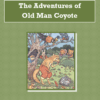 Adventures of Old Man Coyote Audiobook by Thornton W. Burgess