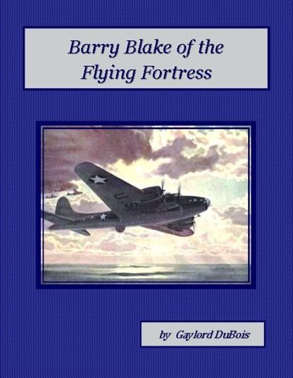 Barry Blake Of The Flying Fortress Audiobook by Gaylord DuBois