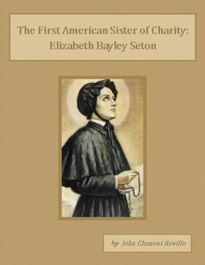 First American Sister of Charity: Elizabeth Bayley Seton Audiobook by John Clement Reville