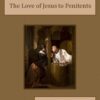 Love of Jesus to Penitents Audiobook by Henry Edward Cardinal Manning