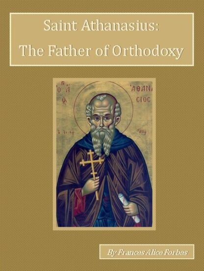 Saint Athanasius – The Father of Orthodoxy Audiobook by Frances Alice Forbes