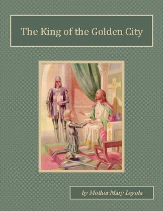 King of the Golden City Audiobook by Mother Mary Loyola