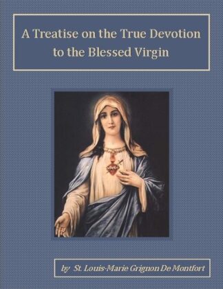 A Treatise on the True Devotion to the Blessed Virgin Audiobook by St. Louis-Marie Grignon De Montfort