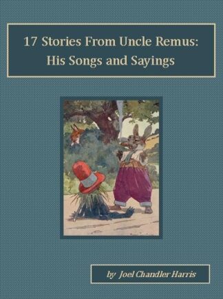 17 Stories From Uncle Remus: His Songs and Sayings Audiobook by Joel Chandler Harris